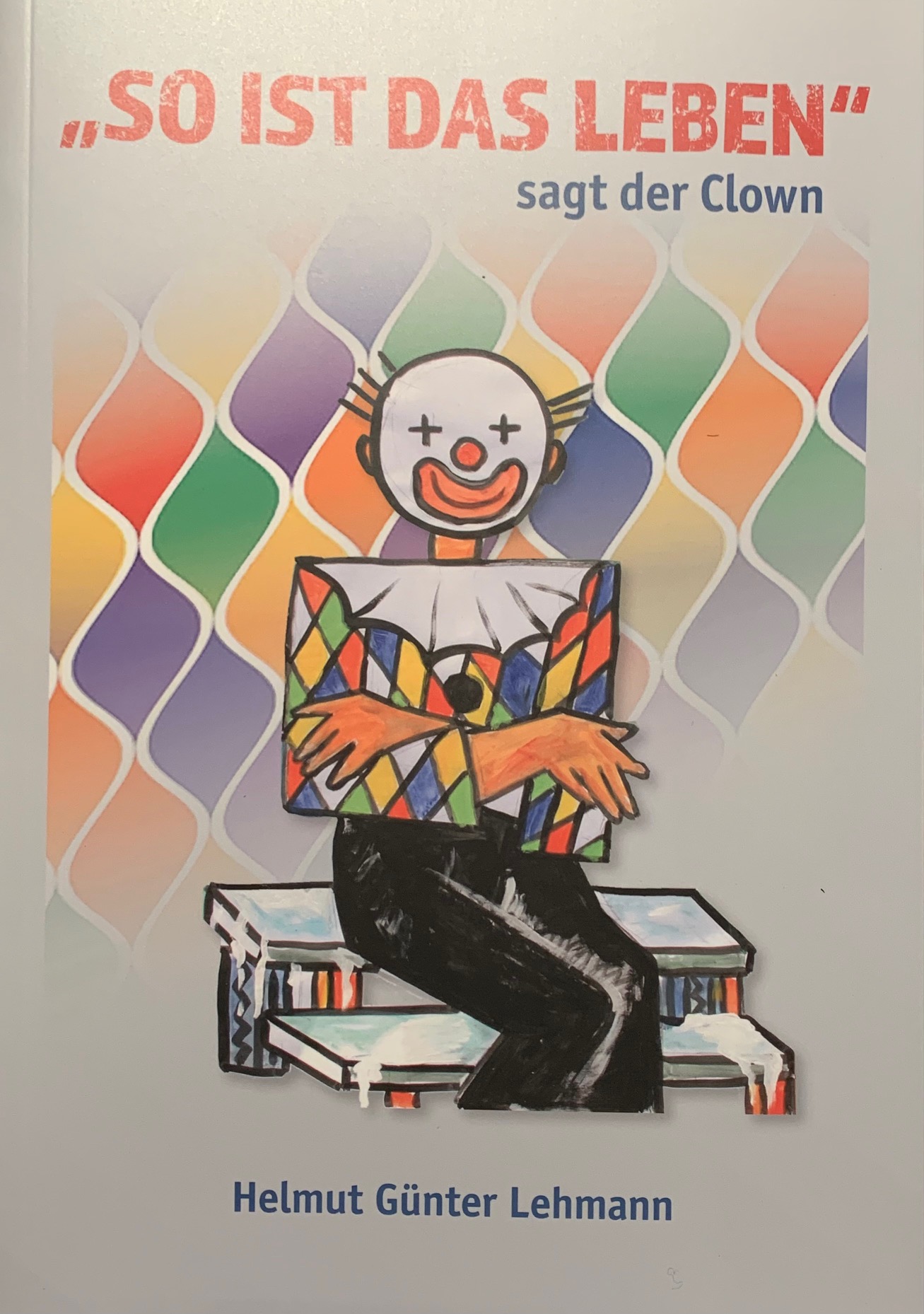 So ist das Leben sagt der Clown