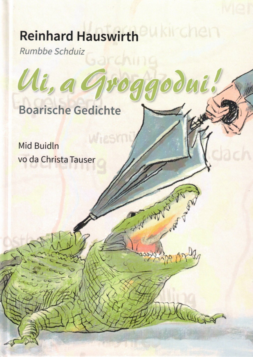 Ui, a Groggodui - Boarische Gedichte