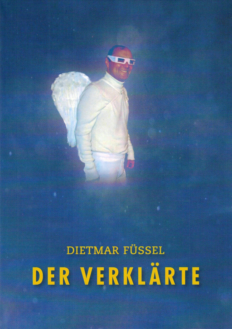 Dietmar Füssel - Der Verklärte